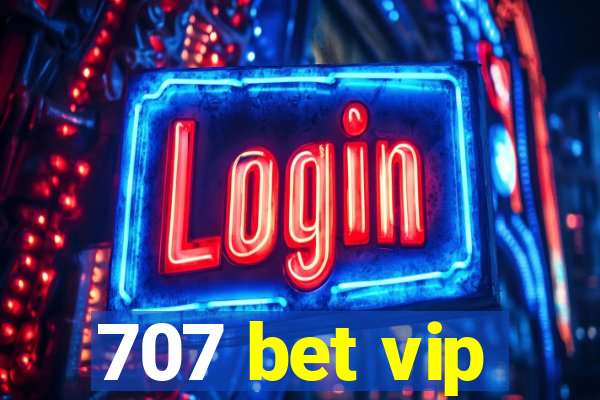 707 bet vip